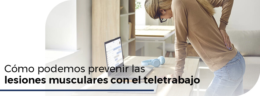 Como podemos prevenir las lesiones musculares con el teletrabajo