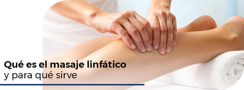 Qué es el masaje linfático y para qué sirve