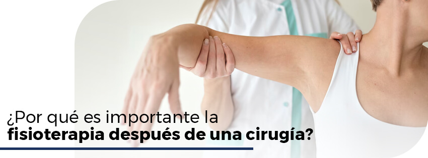 por que es importante la fisioterapia despues de una cirugia