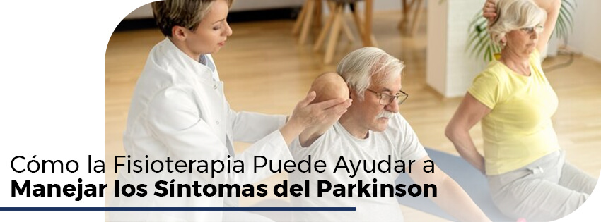 Cómo la Fisioterapia Puede Ayudar a Manejar los Síntomas del Parkinson